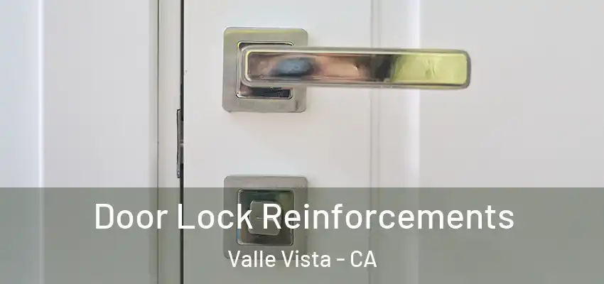  Door Lock Reinforcements Valle Vista - CA
