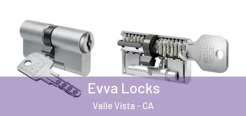  Evva Locks Valle Vista - CA
