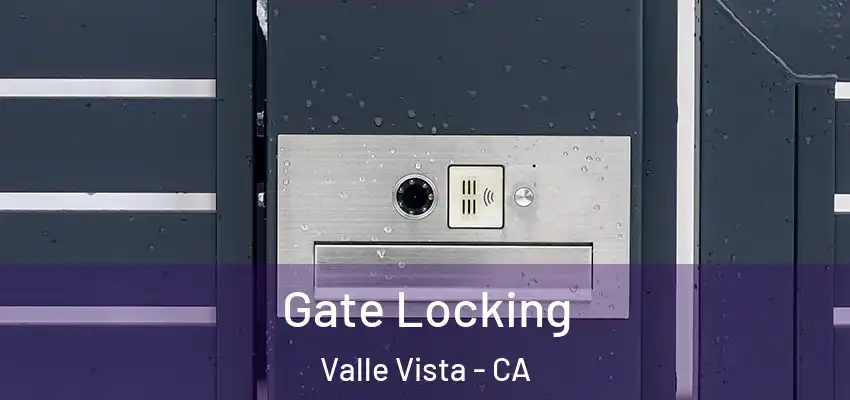 Gate Locking Valle Vista - CA