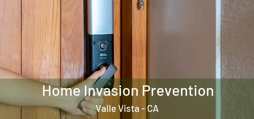  Home Invasion Prevention Valle Vista - CA
