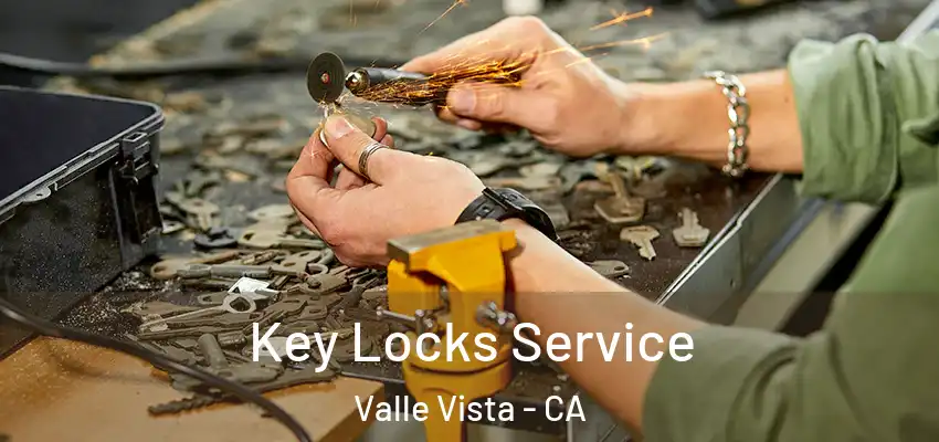  Key Locks Service Valle Vista - CA