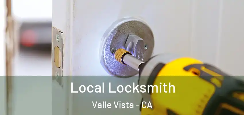  Local Locksmith Valle Vista - CA