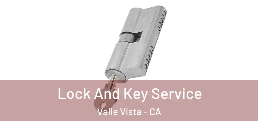  Lock And Key Service Valle Vista - CA