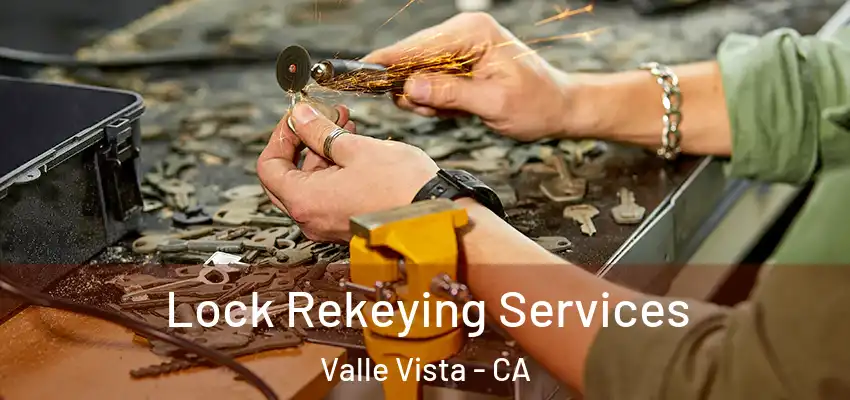 Lock Rekeying Services Valle Vista - CA