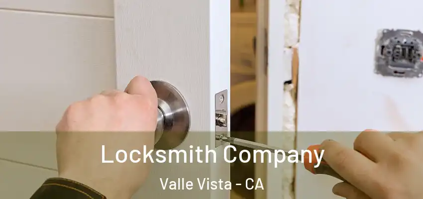 Locksmith Company Valle Vista - CA