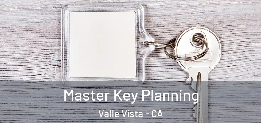  Master Key Planning Valle Vista - CA