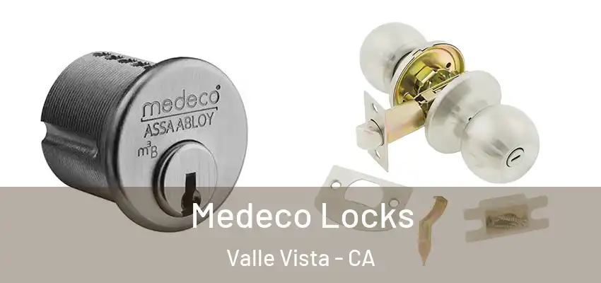  Medeco Locks Valle Vista - CA