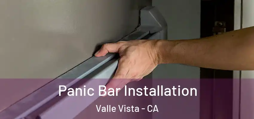  Panic Bar Installation Valle Vista - CA