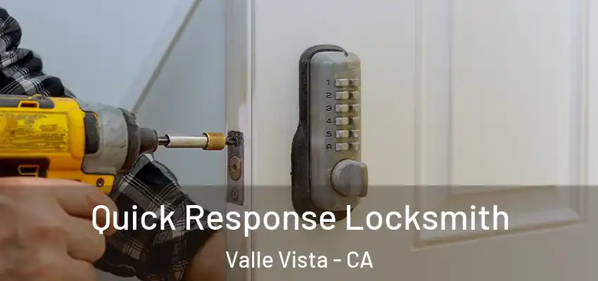  Quick Response Locksmith Valle Vista - CA