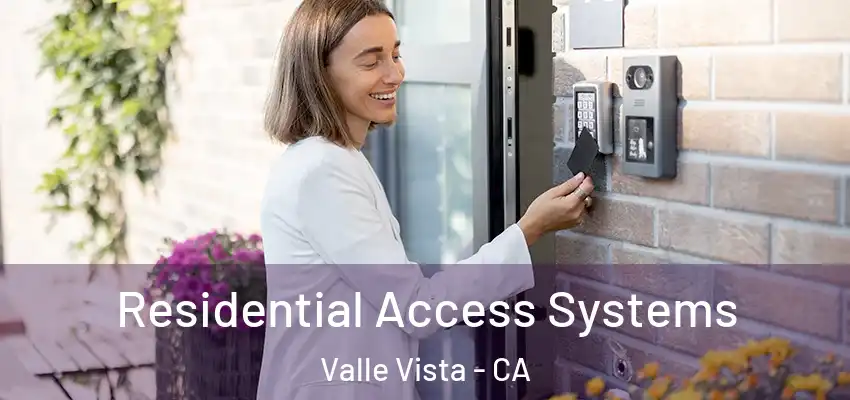 Residential Access Systems Valle Vista - CA