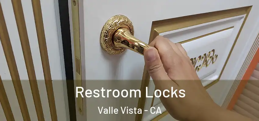 Restroom Locks Valle Vista - CA