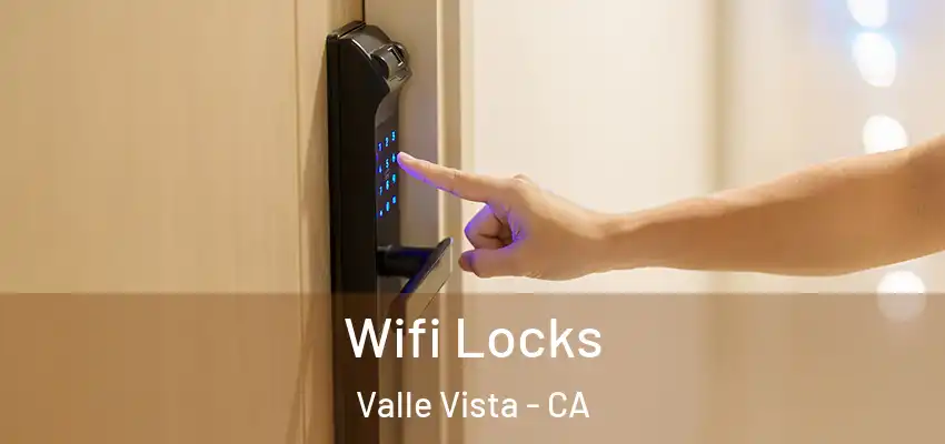  Wifi Locks Valle Vista - CA